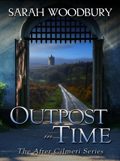 Title details for Outpost in Time by Sarah Woodbury - Available